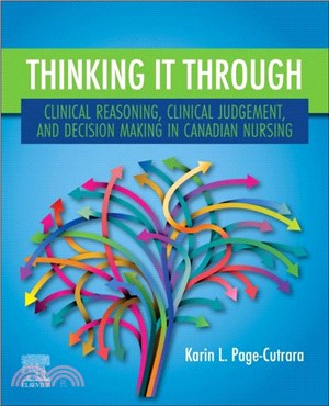 Thinking it Through: Clinical Reasoning, Clinical Judgement, and Decision Making in Canadian Nursing