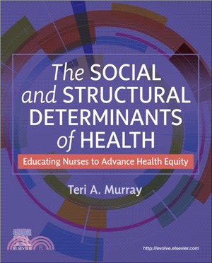 The Social and Structural Determinants of Health：Educating Nurses to Advance Health Equity