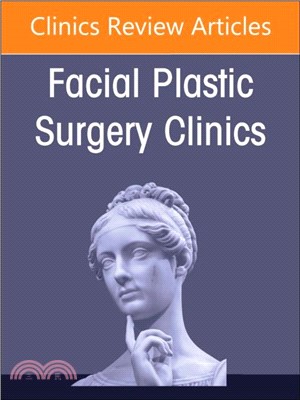 Partial to Total Nasal Reconstruction, An Issue of Facial Plastic Surgery Clinics of North America