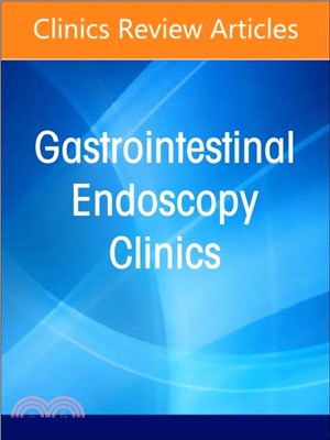 Advances in Bariatric and Metabolic Endoscopy, An Issue of Gastrointestinal Endoscopy Clinics