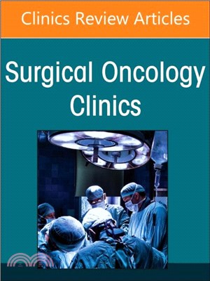 Precision Oncology and Cancer Surgery, An Issue of Surgical Oncology Clinics of North America