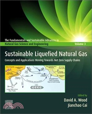 Sustainable Liquefied Natural Gas: Concepts and Applications Moving Towards Net Zero Supply Chains