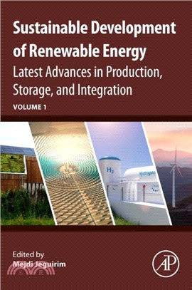 Sustainable Development of Renewable Energy：Latest Advances in Production, Storage, and Integration