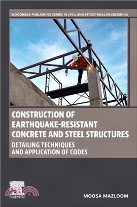 Construction of Earthquake-Resistant Concrete and Steel Structures：Detailing Techniques and Application of Codes