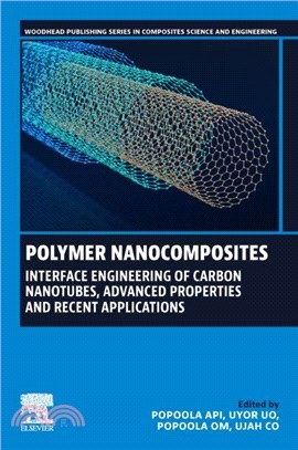 Polymer Nanocomposites：Interface Engineering of Carbon Nanotubes, Advanced Properties and Recent Applications