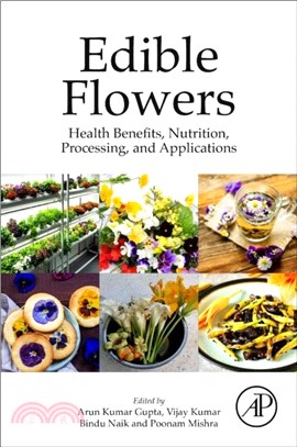 Edible Flowers：Health Benefits, Nutrition, Processing, and Applications