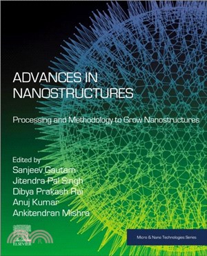 Advances in Nanostructures：Processing and Methodology to Grow Nanostructures