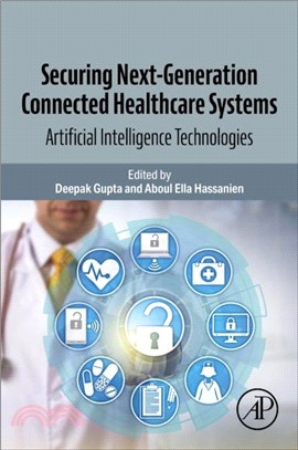 Securing Next-Generation Connected Healthcare Systems：Artificial Intelligence Technologies