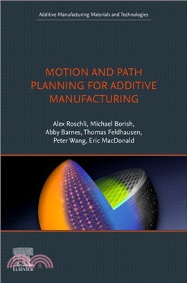 Motion and Path Planning for Additive Manufacturing
