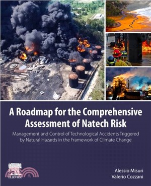 A Roadmap for the Comprehensive Assessment of Natech Risk：Management and Control of Technological Accidents Triggered by Natural Hazards in the Framework of Climate Change