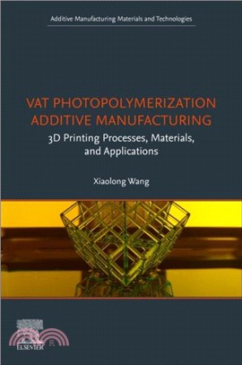Vat Photopolymerization Additive Manufacturing：3D Printing Processes, Materials, and Applications