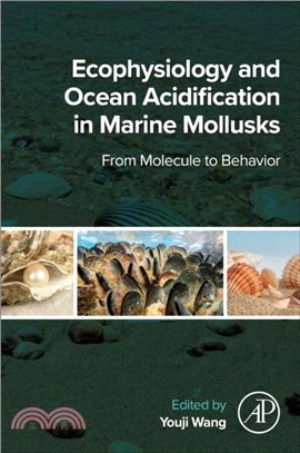 Ecophysiology and Ocean Acidification in Marine Mollusks：From Molecule to Behavior