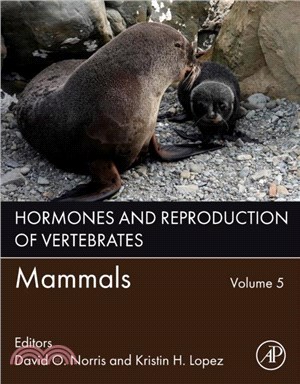 Hormones and Reproduction of Vertebrates, Volume 5：Mammals