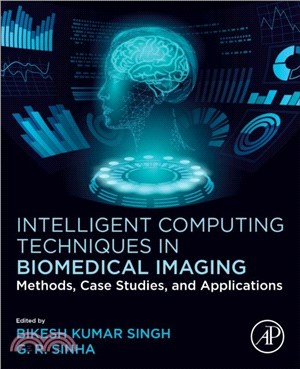 Intelligent Computing Techniques in Biomedical Imaging：Methods, Case Studies, and Applications