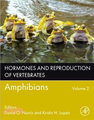 Hormones and Reproduction of Vertebrates, Volume 2：Amphibians
