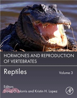 Hormones and Reproduction of Vertebrates, Volume 3：Reptiles