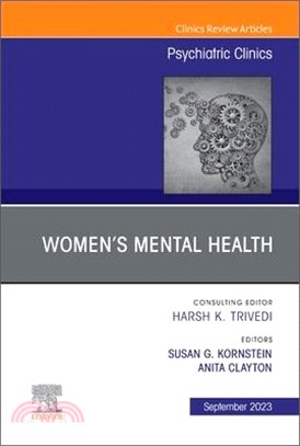 Women's Mental Health, an Issue of Psychiatric Clinics of North America: Volume 46-3