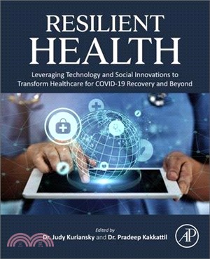 Resilient Health: Leveraging Technology and Social Innovations to Transform Healthcare for Covid-19 Recovery and Beyond