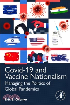 Covid-19 and Vaccine Nationalism：Managing the Politics of Global Pandemics