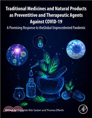 Traditional Medicines and Natural Products as Preventive and Therapeutic Agents Against COVID-19：A Promising Response to the Global Unprecedented Pandemic