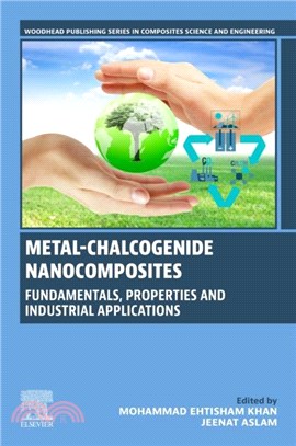 Metal-Chalcogenide Nanocomposites：Fundamentals, Properties and Industrial Applications