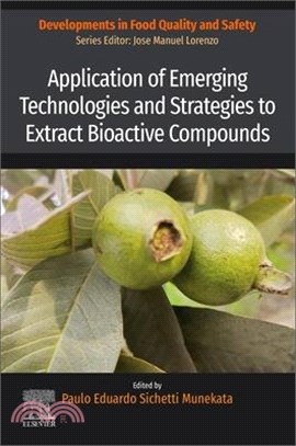 Application of Emerging Technologies and Strategies to Extract Bioactive Compounds