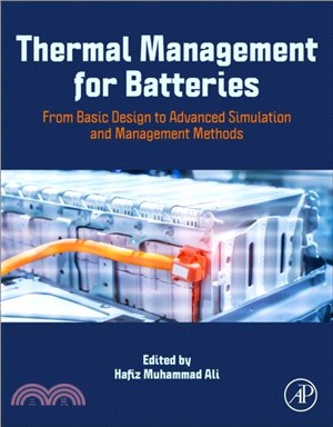 Thermal Management for Batteries：From Basic Design to Advanced Simulation and Management Methods