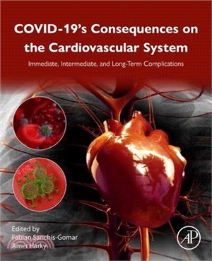 Covid-19's Consequences on the Cardiovascular System: Immediate, Intermediate, and Long-Term Complications