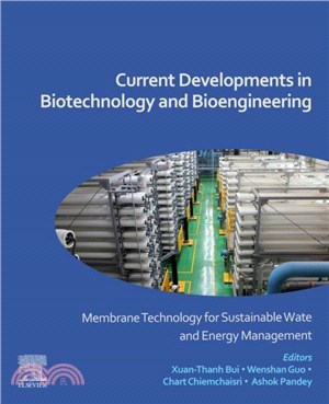 Current Developments in Biotechnology and Bioengineering：Membrane Technology for Sustainable Water and Energy Management