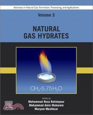 Advances in Natural Gas: Formation, Processing, and Applications. Volume 3: Natural Gas Hydrates