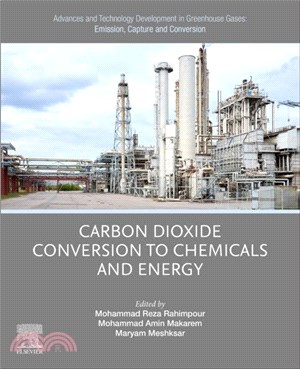Advances and Technology Development in Greenhouse Gases: Emission, Capture and Conversion.：Carbon Dioxide Conversion to Chemicals and Energy