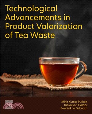 Technological Advancements in Product Valorization of Tea Waste