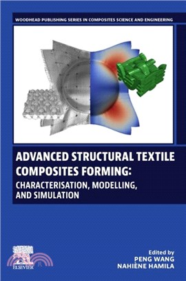 Advanced Structural Textile Composites Forming：Characterisation, Modelling, and Simulation