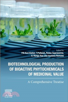 Biotechnological Production of Bioactive Phytochemicals of Medicinal Value：A Comprehensive Treatise