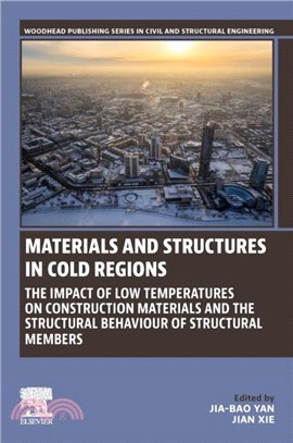 Materials and Structures in Cold Regions：The Impact of Low Temperatures on Construction Materials and the Structural Behaviour of Structural Members