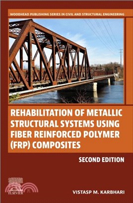 Rehabilitation of Metallic Structural Systems Using Fiber Reinforced Polymer (FRP) Composites