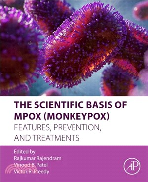 The Scientific Basis of Mpox (Monkeypox)：Features, Prevention, and Treatments