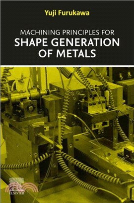 Machining Principles for Shape Generation of Metals