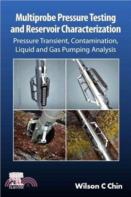 Multiprobe Pressure Testing and Reservoir Characterization：Pressure Transient, Contamination, Liquid and Gas Pumping Analysis
