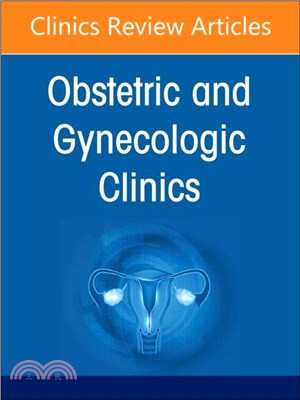 Obstetric and Gynecologic Hospitalists and Laborists, An Issue of Obstetrics and Gynecology Clinics