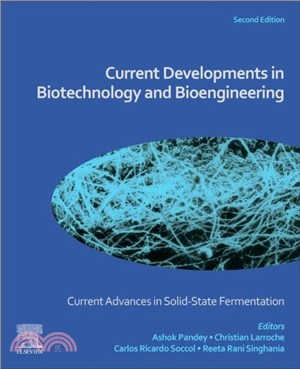 Current Advances in Solid-State Fermentation：Current Developments in Biotechnology and Bioengineering