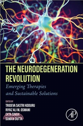 The Neurodegeneration Revolution：Emerging Therapies and Sustainable Solutions