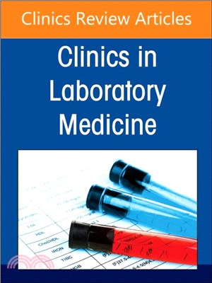 Hematology Laboratory in the Digital and Automation Age, An Issue of the Clinics in Laboratory Medicine