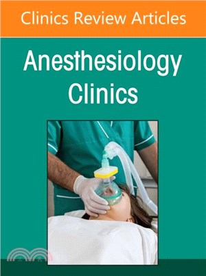 Artificial Intelligence in Anesthesiology, An Issue of Anesthesiology Clinics