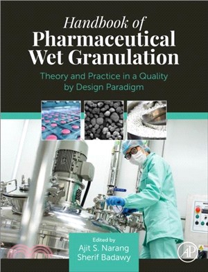 Handbook of Pharmaceutical Wet Granulation：Theory and Practice in a Quality by Design Paradigm