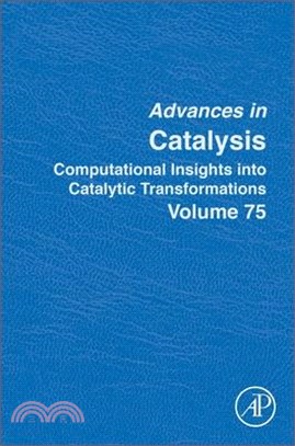 Computational Insights Into Catalytic Transformations: Volume 75