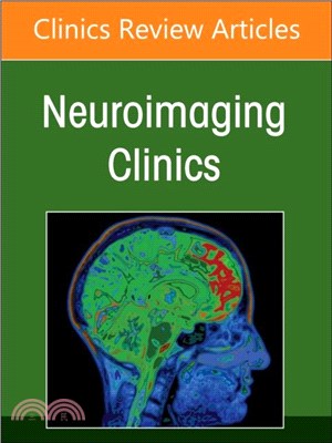 Imaging of Neurofluids, An Issue of Neuroimaging Clinics of North America