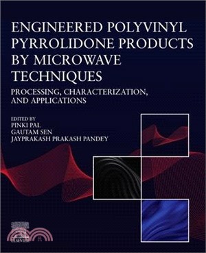 Engineered Polyvinyl Pyrrolidone Products by Microwave Techniques: Processing, Characterization, and Applications