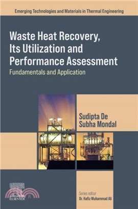 Waste Heat Recovery, Its Utilization and Performance Assessment：Fundamentals and Application
