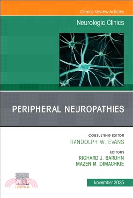 Peripheral Neuropathies, An Issue of Neurologic Clinics